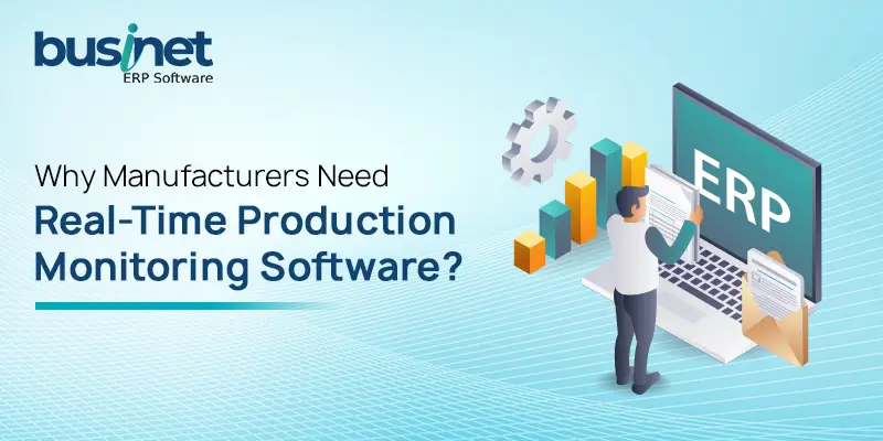 Why Manufacturers Need Real-Time Production Monitoring Software?