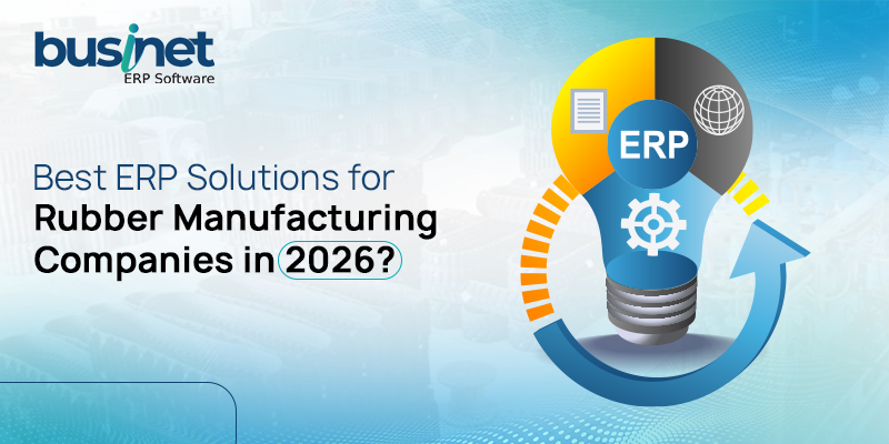 Best ERP Solutions for Rubber Manufacturing Companies in 2026?
